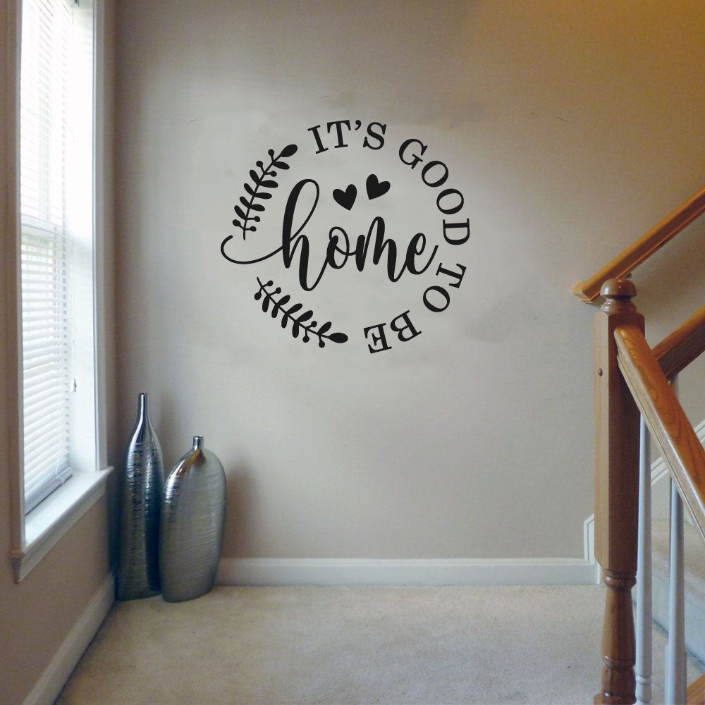 It's Good To Be Home Vinyl Wall Words Decal