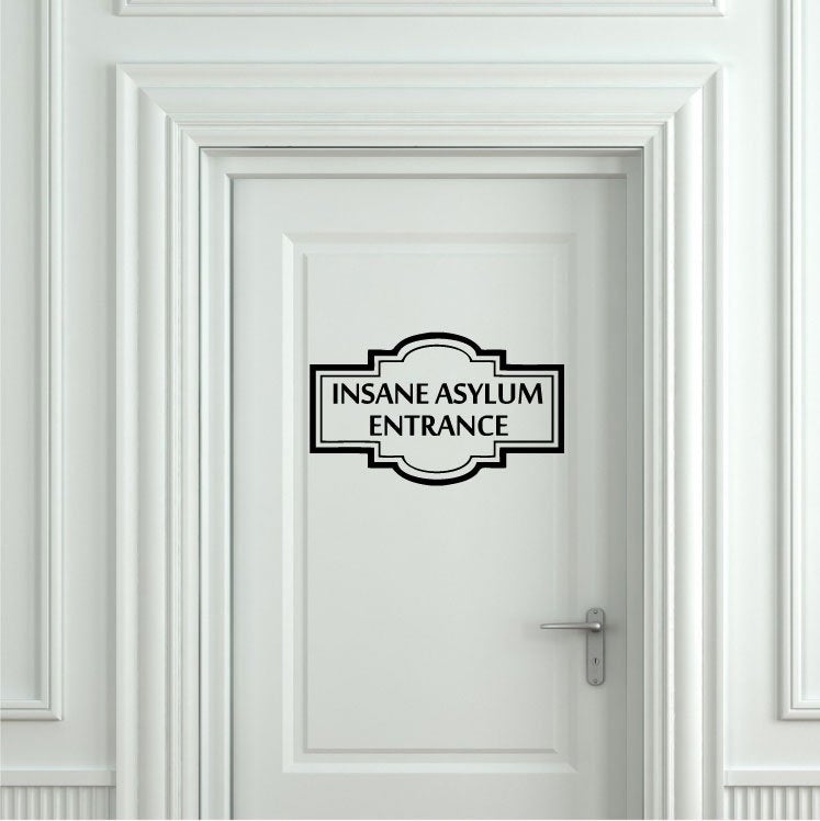 Insane Asylum Entrance Vinyl Home Decor Wall Decal Words