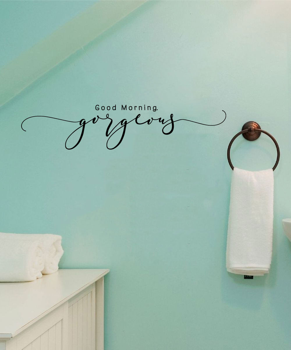 Good Morning Gorgeous Vinyl Home Bathroom Decor Wall Decal Words 