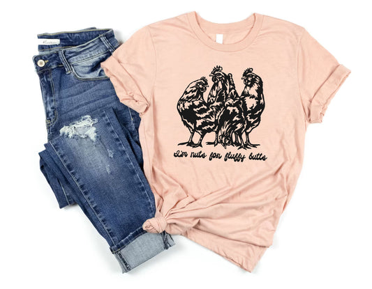 I'm Nuts For Fluffy Butts Chickens Crew Neck T-Shirt