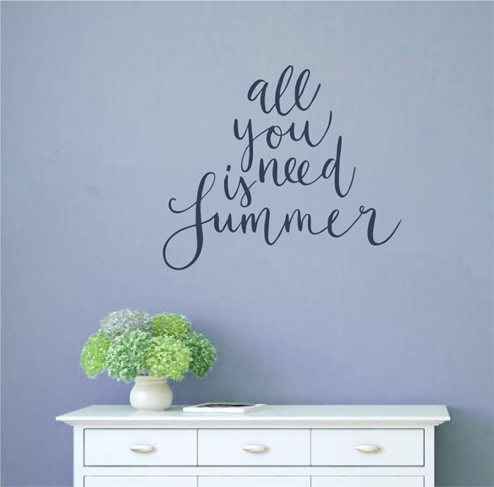All You Need Is Summer Vinyl Home Decor Wall Decal Words 